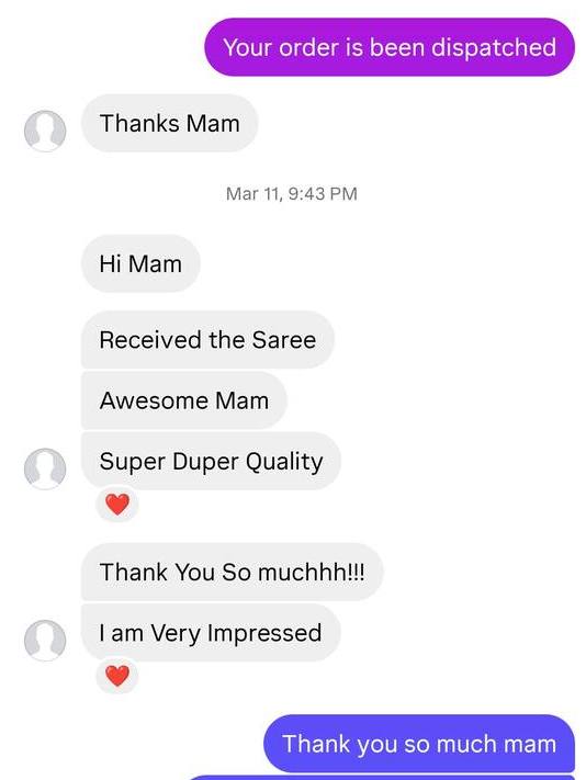 Instagram message: received the saree, awesome, super duper quality, I am very impressed