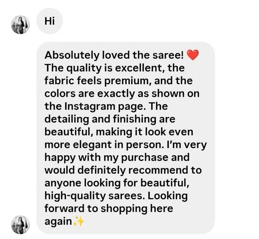 Instagram message: absolutely loved the saree, premium fabric, colours exactly as shown, would recommend
